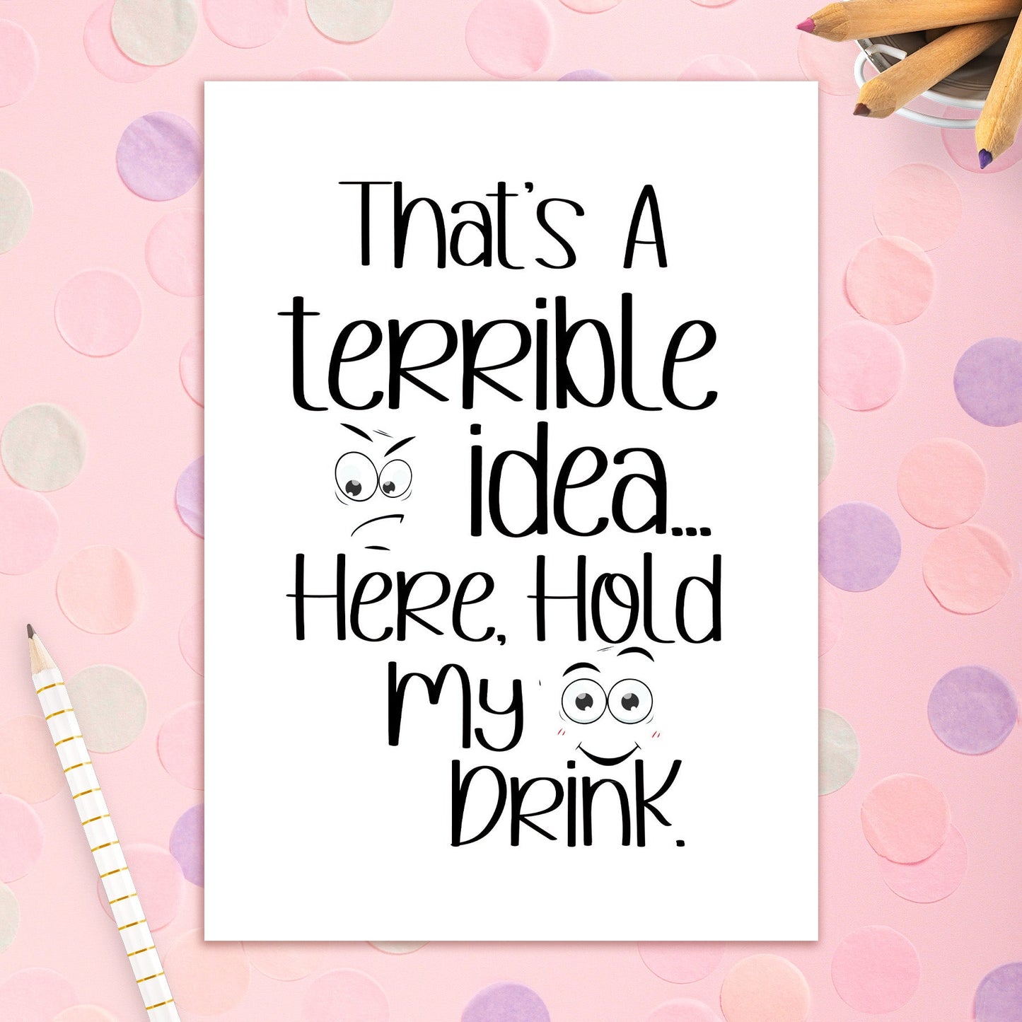 3492-BD002 | BD/That's A Terrible Idea