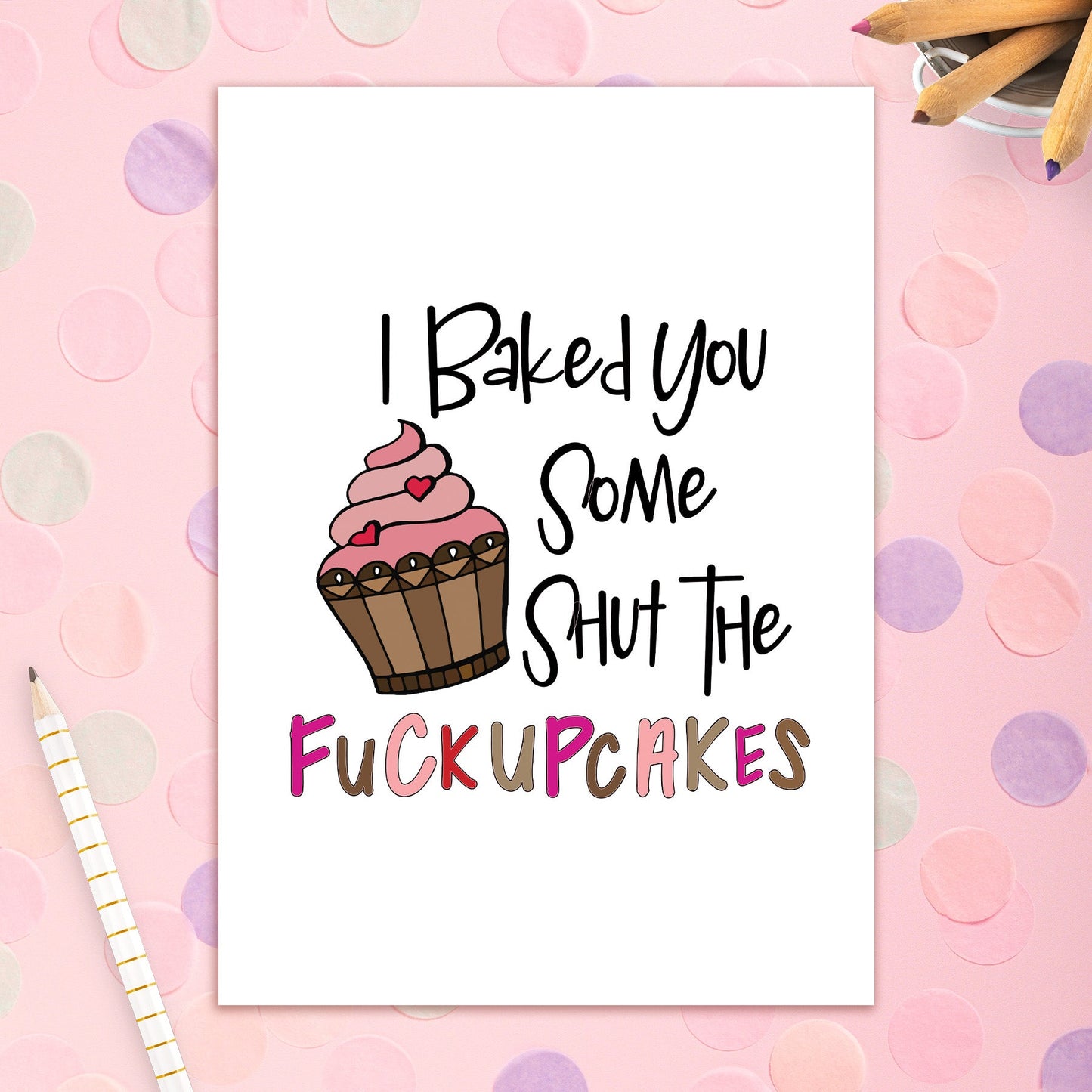 3492-BD012 | BD/Baked Shut The Fuckupcakes