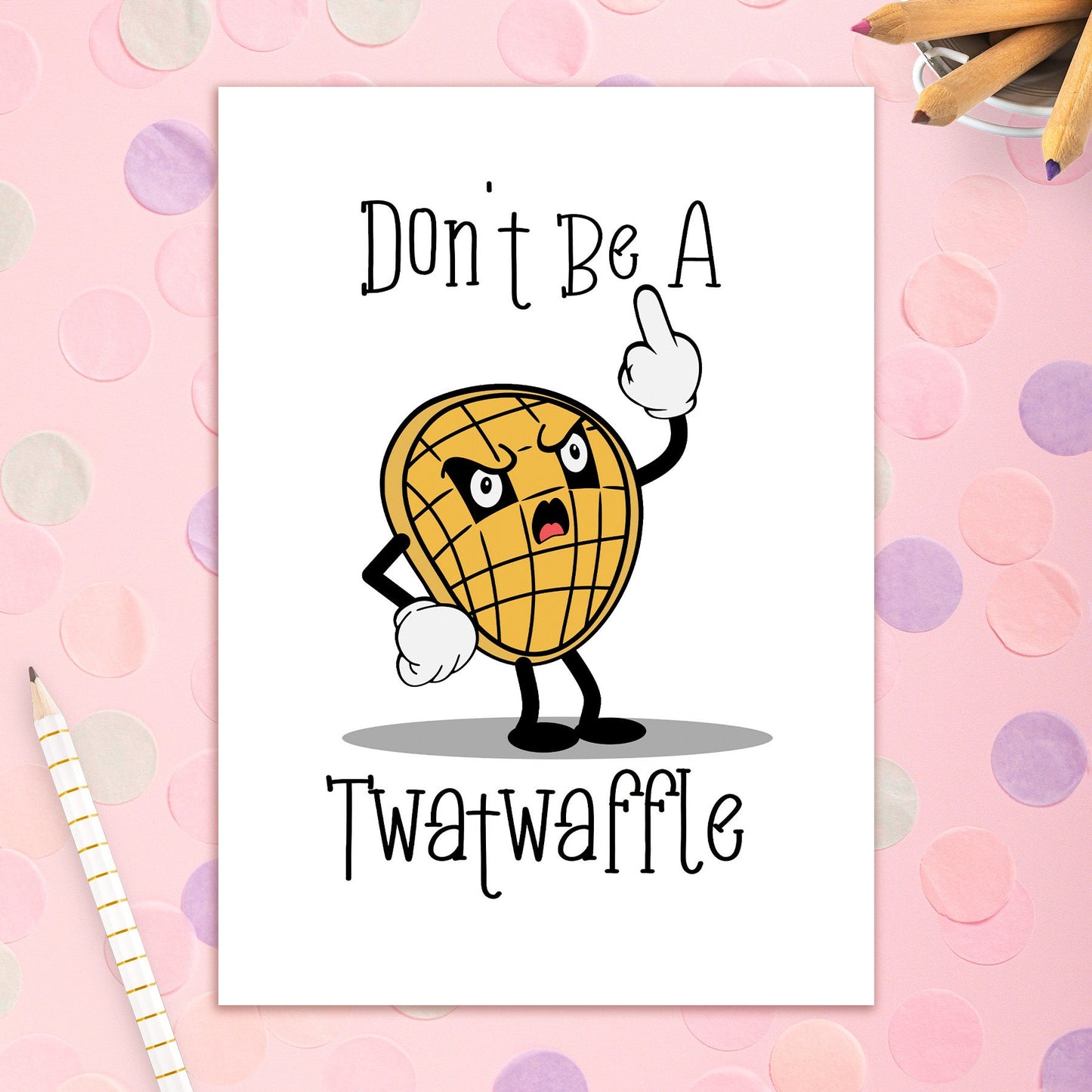 3492-BD026 | BD/Don't be A Twatwaffle