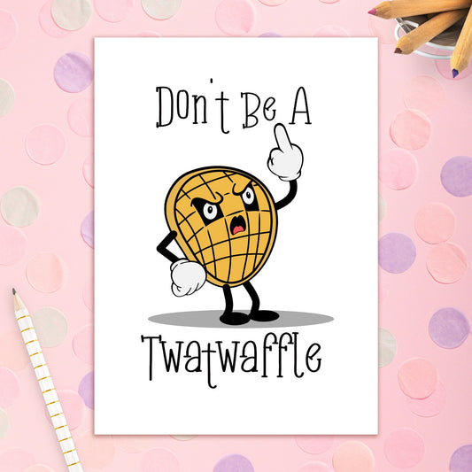 3492-BD026 | BD/Don't be A Twatwaffle