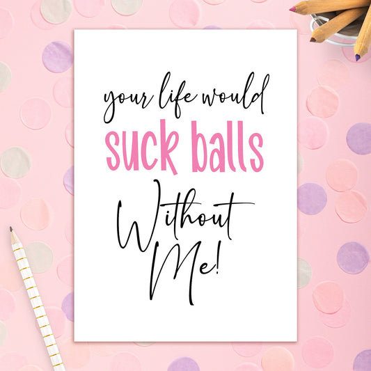 3492-BD085 | BD/Your Life Would Suck Balls