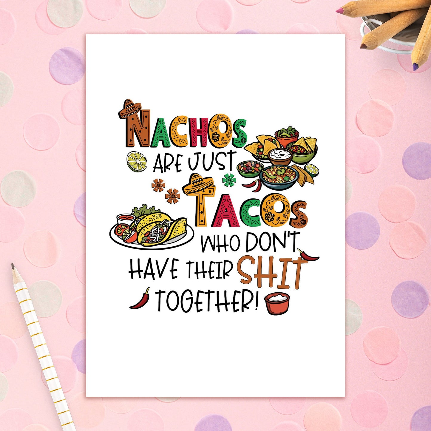 3492-BD089 | BD/Nachos Are Just Tacos