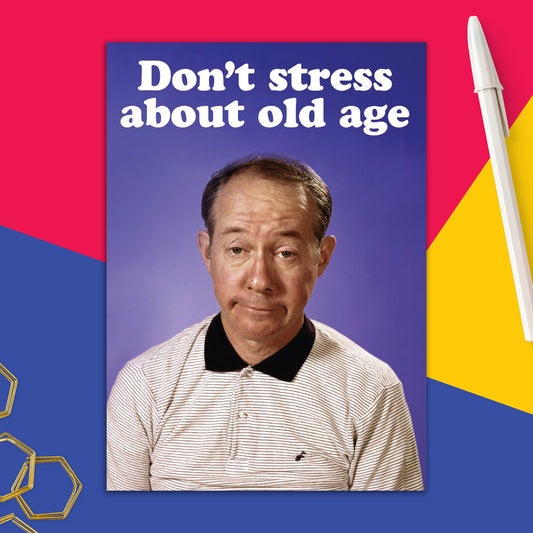 6723-DMA 537 | BD/Don't Worry About Being Old