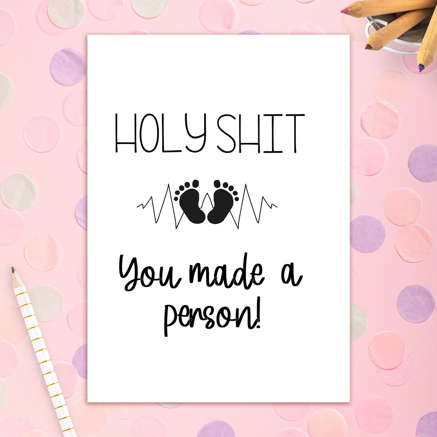 3492-NB002 | NB/Holy Shit You Made A Person